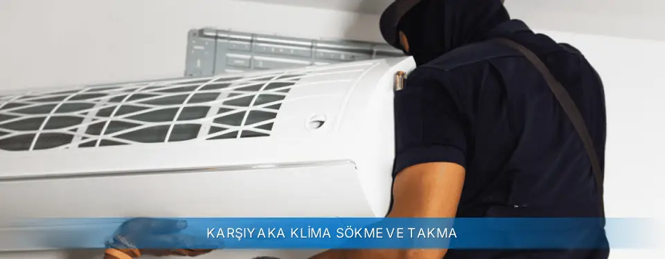 Karşıyaka İlçemi Carrier Klima Sökme ve Takma